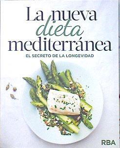 LA NUEVA DIETA MEDITERRANEA. EL SECRETO DE LA LONGEVIDAD. | 139678 | Stéphanie de Turckheim, Alexandra Retion