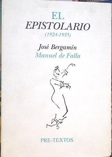 El Epistolario (1924-1935) | 63092 | Jose Bergamin -  Manuel De Falla/Edición de Nigel Dennis