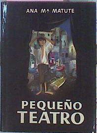 Pequeño Teatro (Premio Planeta 1954) | 47951 | Matute Ana María