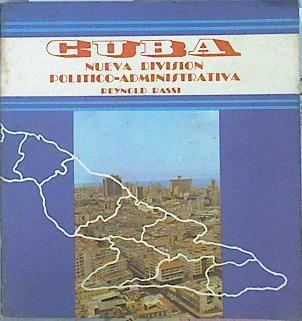 Cuba: Nueva División Político-Administrativa | 141646 | Reynold Rass