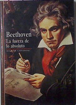 Beethoven La Fuerza De Lo Absoluto | 65349 | Autexier Philippe