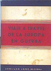 Viaje a través de la Europa en Guerra | 142078 | Aureliano Lopez Becerra