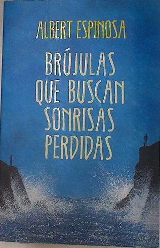 Brújulas que buscan sonrisas perdidas | 132775 | Espinoza, Albert