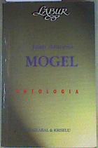 Juan Antonio Mogel: antología | 158501 | Mogel, Juan Antonio