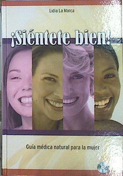 Siéntete bien! : guía médica y natural para la mujer con DVD | 140759 | La Marca, Lidia