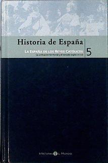 La España de los reyes Catolicos La unificación territorial y el reinado ( siglos XIV - XV) | 142880 | Rodriguez Sanchez, Angel/Luis Martin, Jose