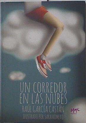 Un corredor en las nubes | 125518 | Raúl García Castán (texto)/Sara Romero (ilust.)