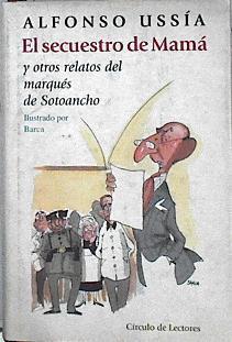 El secuestro de Mamá y otros relatos del marqués de Sotoancho | 143006 | Ussía, Alfonso