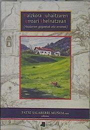 Haizkora zuhatzaren erroari kheinatzean: Axularren gogoetak eta erranak | 145500 | Salaberri Muñoa, Patxi