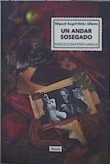 Un andar sosegado. Paseos con Peter Handke | 153141 | Miguel Ángel Ortiz Albero