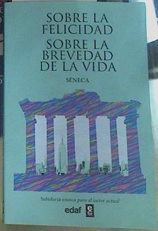 Sobre la felicidad. Sobre la brevedad de la vida | 156167 | Seneca