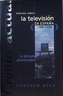 Informe sobre la televisión en España (1989-1998) - La década abominable | 144306 | Díaz, Lorenzo(Díaz Sánchez)