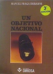 Un Objetivo nacional, | 147055 | Fraga Iribarne, Manuel