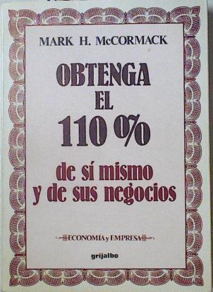 Obtenga el 110 por cien de si mismo y de sus negocios | 126641 | Mac Cormack, Mark H./McCormack