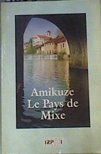 Amikuze, Le Pays De Mixe | 166312 | Collectif, VVAA