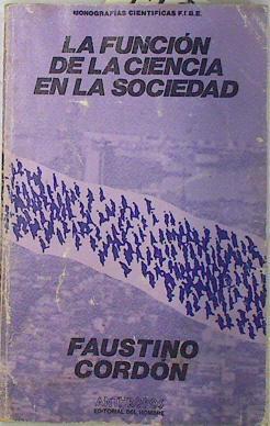 La Función de la ciencia en la sociedad | 73011 | Cordón Bonet, Faustino