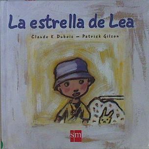 La estrella de Lea | 149939 | Tellechea Mora, Teresa/Dubois, Claude K./Gilson, Patrick