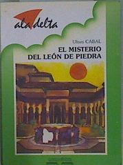 El misterio del león de piedra | 150218 | Puerto, Carlos/Cabal, Ulises