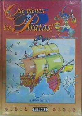 Que vienen los piratas- Sus chistes- Sus adivinanzas- Sus refranes-Sus poesias y canciones | 149983 | Reviejo, Carlos/Díez ( Ilustrador), Horacio