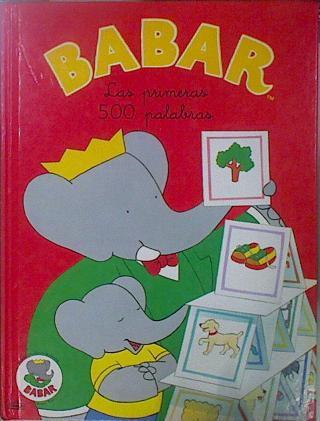 Babar: Las Primeras 500 Palabras | 151237 | Brunhoff, Jean y Laurent