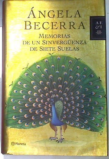 Memorias de un sinvergüenza de siete suelas | 134474 | Becerra, Ángela (1957- )