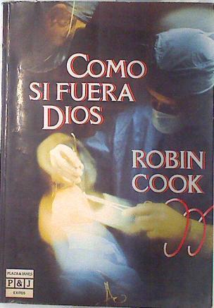 Como si fuera Dios | 71388 | Cook, Robin