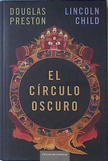 El círculo oscuro | 106003 | Preston, Douglas J. (1956- )/Child, Lincoln (1957- )