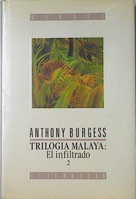 Trilogía Malaya. T.2. El infiltrado | 122268 | Burgess, Anthony