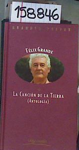 La canción de la tierra: antología | 158846 | Grande, Félix