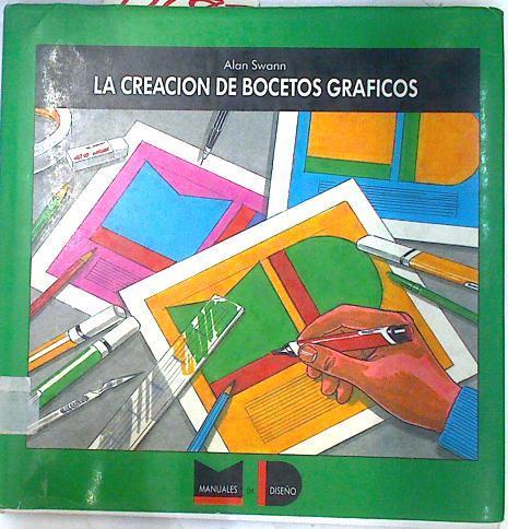 La creación de bocetos gráficos | 73585 | Swann, Alan