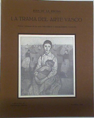 La trama del arte vasco | 128904 | Encina, Juan de la