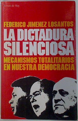 La Dictadura Silenciosa. Mecanismos totalitarios en nuestra democracia | 9235 | Jimenez Losantos Federico