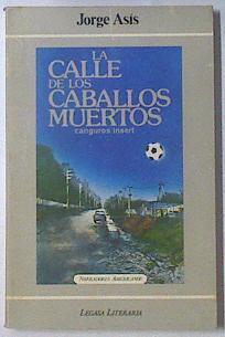 La calle de los caballos muertos ( Canguros insert) | 119248 | Jorge Asis