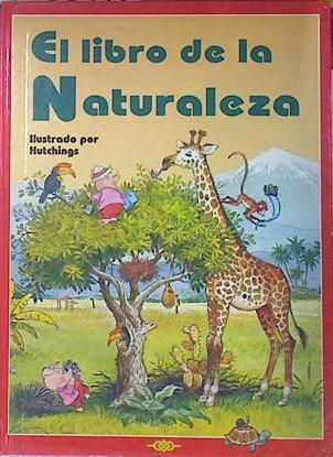 El libro de la naturaleza . ( Iliustrado por Hutchings ) | 136994 | Hutchings ( Ilustrador )