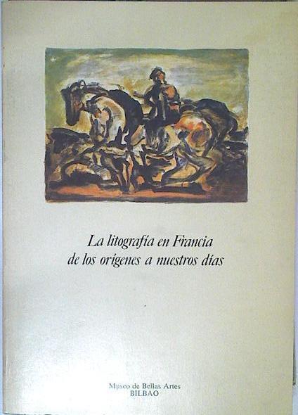 La litografía en Francia de los orígenes a nuestros días | 127003 | VVAA