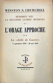 "L`orage Approche Vol II La """"Dróle De Guerre"""" 3 Septembre 1939 - 10 Mai 1  Mémories sur la deuxieme" | 45082 | Churchill, Winston S.