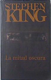 La mitad oscura | 69366 | King, Stephen