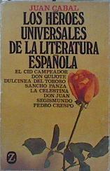 Los Héroes Universales De La Literatura Española. | 61071 | Cabal Luis