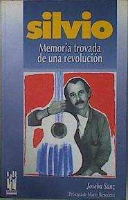 Silvio Memoria Trovada De Una Revolución | 58247 | Sanz Joseba/Prologo de Mario Benedetti