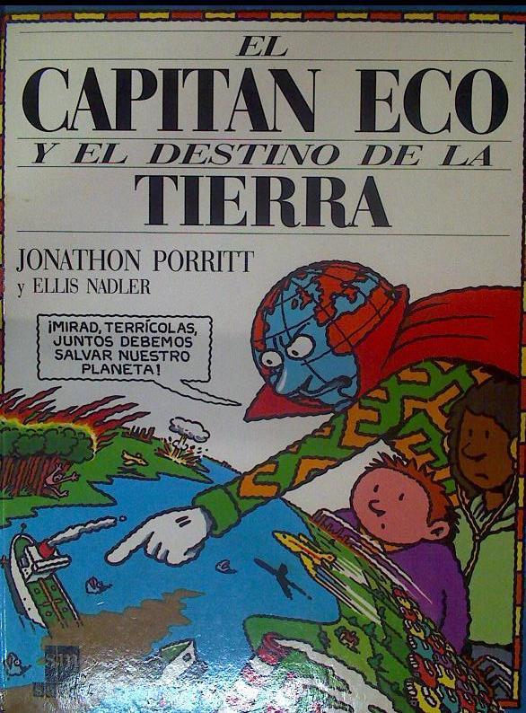 El Capitán Eco y el destino de la tierra | 118451 | Porritt, Jonathon/Ellis Nadler ( Ilusreador)