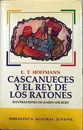 Cascanueces y el rey de los ratones | 136927 | Hoffmann, E. T. A./Ilustradora Karin Shubert/Trsductor C. Gallardo de Mesa