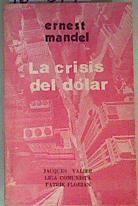 La crisis del Dolar | 160574 | Mandel, Ernest/Valier, Jacques/Et al...