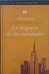 La hoguera de las vanidades | 149879 | Wolfe, Tom