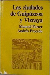 El Sistema Urbano Vasco. Las Ciudades De Guipúzcoa Y Vizcaya | 58243 | Ferrer Manuel/Precedo Andrés