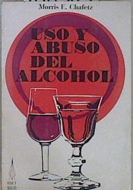 Uso y abuso del alcohol | 150303 | Chafetz, Morris