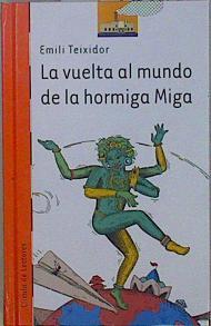 La vuelta al mundo de la hormiga Miga | 149060 | Teixidor i Viladecàs, Emili