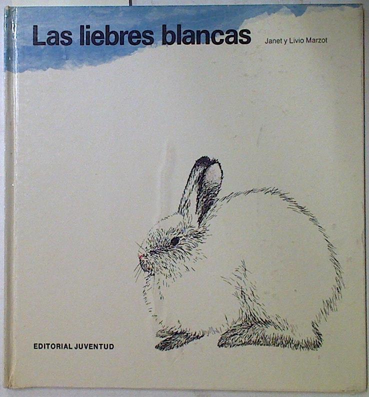 Las liebres blancas | 128152 | Marzot, Janet y Livio