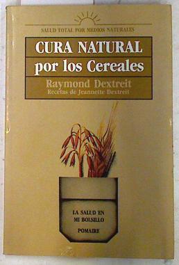 Cura natural por los cereales | 72680 | Dextreit, Raymond