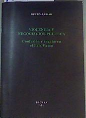 Violencia y negociación política: confusión y engaño en el País Vasco | 159548 | Bultzalariak