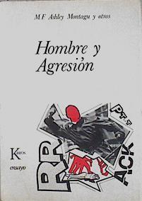 Hombre y Agresión | 145834 | y otros, M F Ashley Montegu